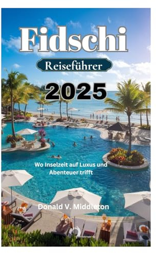 Fidschi-Reiseführer 2025: Wo Inselzeit auf Luxus und Abenteuer trifft