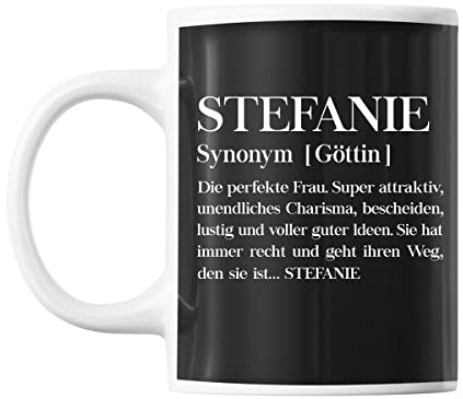 Tasse Vorname Stefanie Synonym Göttin | Tasse lustig Fun Tasse Geschenkideen fürs Büro zum Geburtstag Jubiläum Kaffeetasse Bürotasse