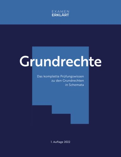 Grundrechte: Das komplette Prüfungswissen zu den Grundrechten in Schemata