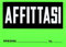 Cartello AFFITTASI Plastificato 23 x 32 Cm per visibilità Distanza. con Scritta Rivolgersi... e Telefono. Verde.