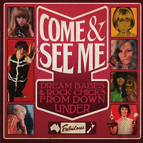 Come & See Me: Dream Babes & Rock Chicks from Down