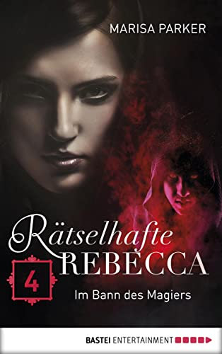 Rätselhafte Rebecca 04: Im Bann des Magiers (Geistern auf der Spur 4)