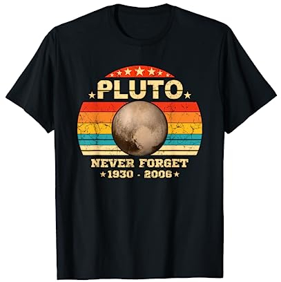 Never - Forget Pluto Shirt lustige Astronomie Planet Grafik T-Shirt