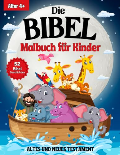 Die Bibel Malbuch für Kinder: 52 Schöne Illustrationen von bekannten Bibelgeschichten mit detaillierten Beschreibungen und Bibelstellen für Klinekinder