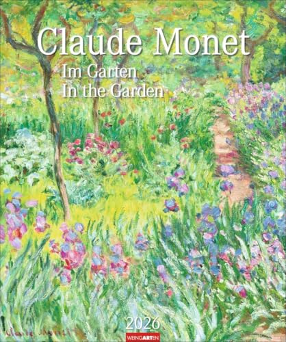 Claude Monet - Im Garten - Kalender 2026 - Weingarten-Verlag - Kunstkalender mit großartigen Kompositionen aus Farbe und Licht - 46 cm x 55 cm