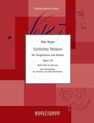 Schlichte Weisen: Neun Kinderlieder.. Heft 6 (Nr. 52-60). op. 76. hohe Singstimme und Klavier. hoch.