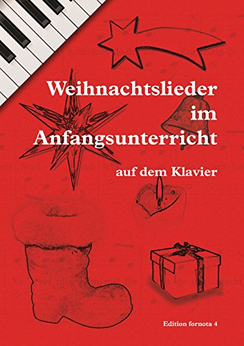 Weihnachtslieder im Anfangsunterricht auf dem Klavier