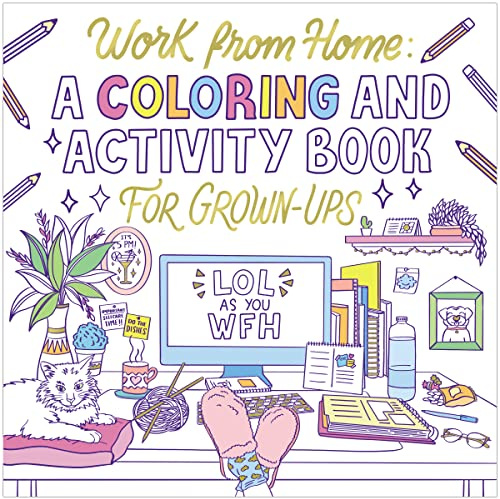 Work from Home: A Coloring and Activity Book for Grown-ups (LOL as You WFH)