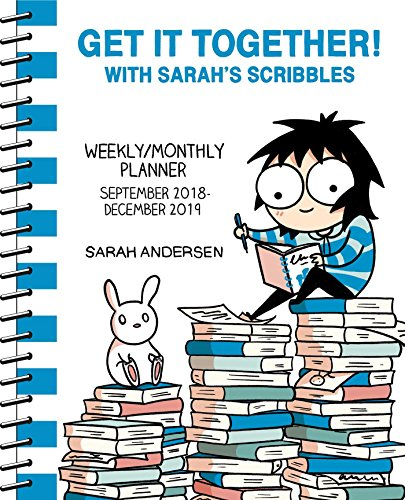Sarah's Scribbles 2018-2019 16-Month Weekly / Monthly Planner: Get It Together! with Sarah's Scribbles