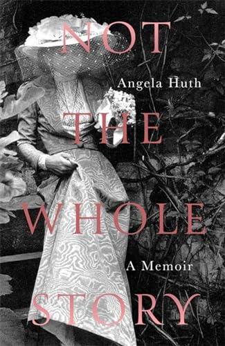 Not The Whole Story: A Memoir