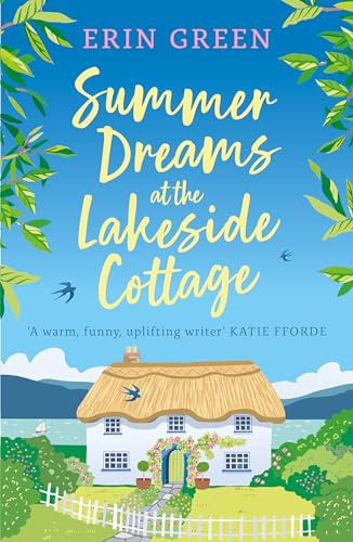 Summer Dreams at the Lakeside Cottage: An uplifting read of fresh starts and warm friendship!