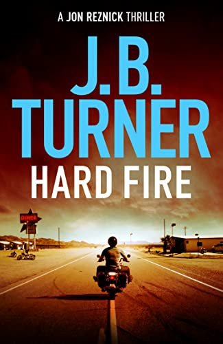 Hard Fire: 10 (A Jon Reznick Thriller)