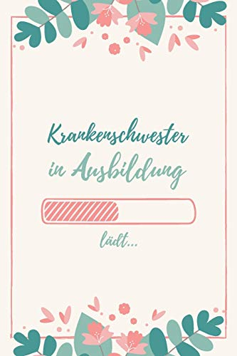 Krankenschwester in Ausbildung: Notizbuch für angehende Krankenschwestern | 120 Seiten Kariert (ca. DIN A5) | Tagebuch | Tagesplaner | Terminkalender | Geschenkidee für Krankenschwestern