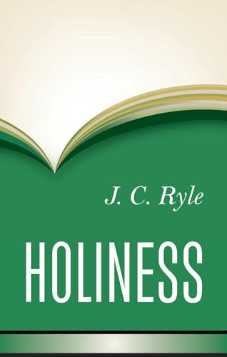 Holiness: Its Nature, Hindrances, Difficulties and Roots