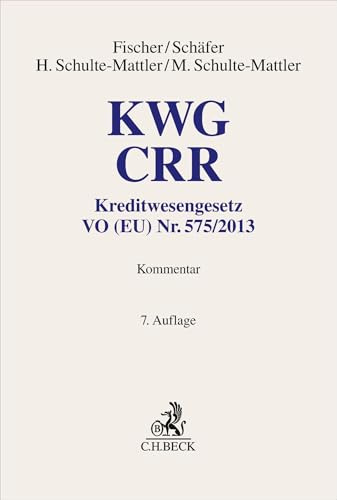 KWG, CRR: Kommentar zu Kreditwesengesetz, VO (EU) Nr. 575/2013 (CRR) und Ausführungsvorschriften. In 2 Bänden (Grauer Kommentar)