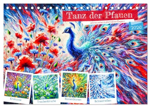 Tanz der Pfauen - Jahreszeiten in abstrakter Eleganz (Tischkalender 2026 DIN A5 quer), CALVENDO Monatskalender: Faszinierende Pfauen in kunstvoller ... Stimmungen der Jahreszeiten (CALVENDO Tiere)