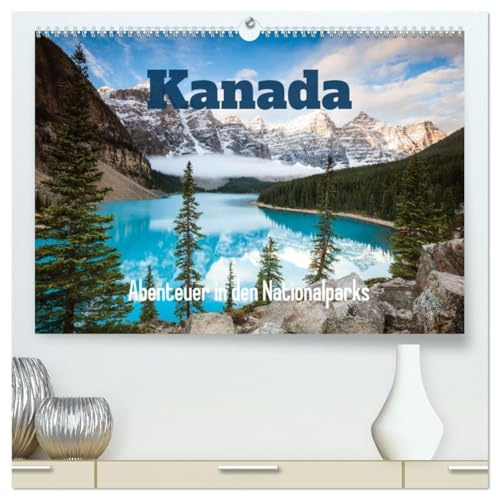 Kanada - Abenteuer in den Nationalparks (hochwertiger Premium Wandkalender 2026 DIN A2 quer), Kunstdruck in Hochglanz: Erstaunliche Naturszenen aus Banff und Jasper (CALVENDO Natur)