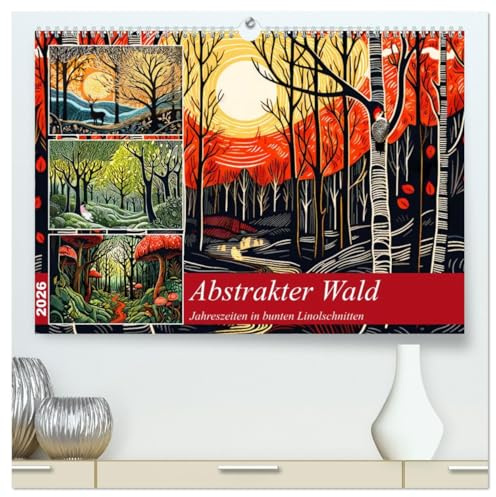 Abstrakter Wald - Jahreszeiten in bunten Linolschnitten (hochwertiger Premium Wandkalender 2026 DIN A2 quer), Kunstdruck in Hochglanz: Expressive ... Laufe der Jahreszeiten ein (CALVENDO Natur)