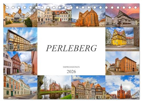 Perleberg Impressionen (Tischkalender 2026 DIN A5 quer), CALVENDO Monatskalender: Auf Bildertour durch die wunderschöne Kleinstadt Perleberg. (CALVENDO Orte)