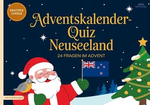 Adventskalender-Quiz Neuseeland: 24 Fragen im Advent - Quizfragen mit Lösungen und Erklärungen für Neuseeland-Fans