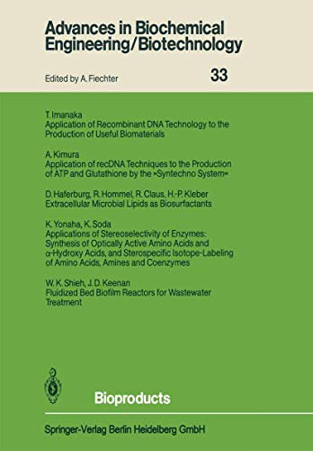 Bioproducts (Advances in Biochemical Engineering/Biotechnology, Band 33)