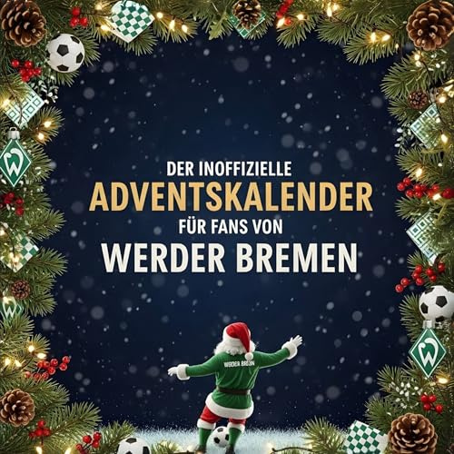 Der inoffizielle Adventskalender für Fans von Werder Bremen