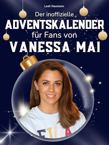 Der inoffizielle Adventskalender für Fans von Vanessa Mai: 24 Tage mit deinem Star bis Weihnachten. Fanbuch und Biografie in einem. Das ideale Geschenkt für alle Fans.