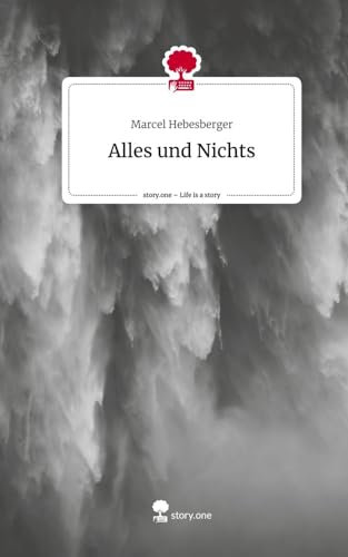 Alles und Nichts. Life is a Story - story.one