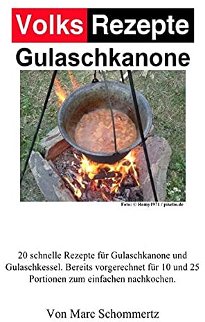 Volksrezepte Gulaschkanone: Rezepte für Gulaschkanone und Eintopfofen