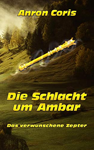 Das verwunschene Zepter (Die Schlacht um Ambar)