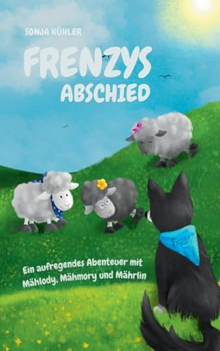 Frenzys Abschied: Ein aufregendes Abenteuer mit Mählody, Mähmory und Mährlin