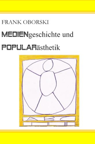 Mediengeschichte und Popularästhetik: Ein neues Unterrichtsfach (Wege der Vermittlung I)