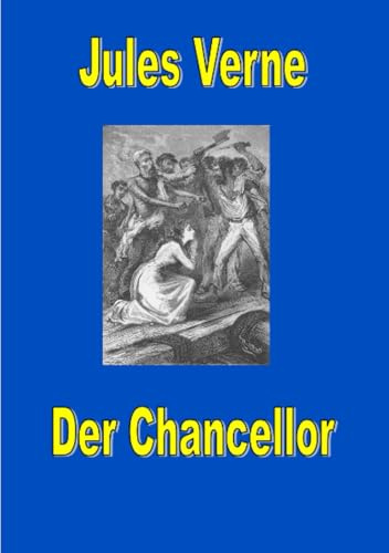 Der Chancellor: Tagebuch des Passagier J.R.Kazallon