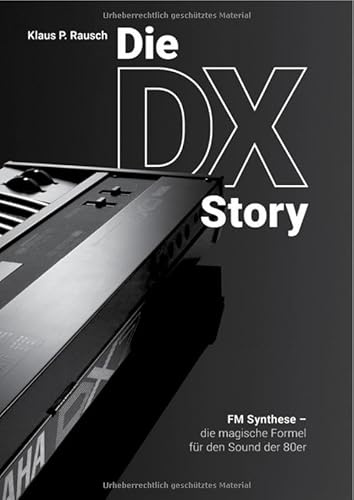 Edition Klangmeister / Die DX Story -Black Design Look-: FM Synthese – die magische Formel für den Sound der 80er