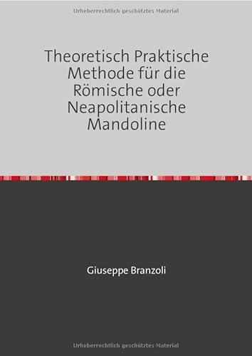 Theoretisch Praktische Methode für die Römische oder Neapolitanische Mandoline