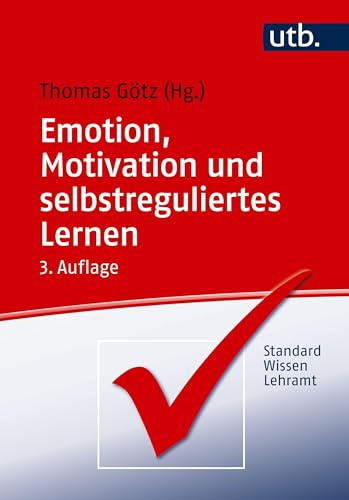 Emotion, Motivation und selbstreguliertes Lernen (StandardWissen Lehramt)