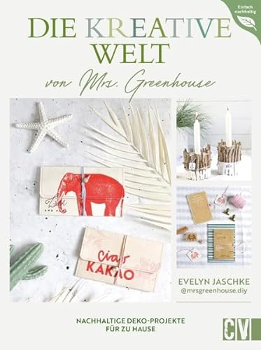 Die kreative Welt von Mrs. Greenhouse: Nachhaltige Deko-Projekte für zu Hause