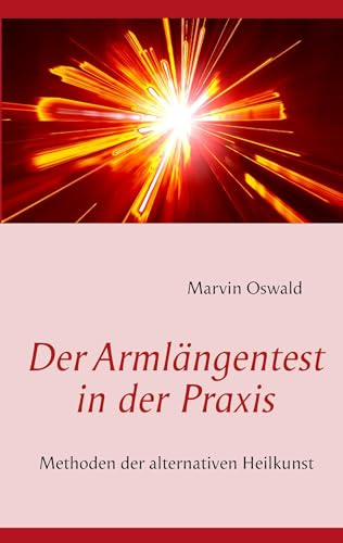 Der Armlängentest in der Praxis: Methoden der alternativen Heilkunst