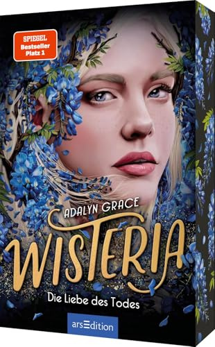 Wisteria – Die Liebe des Todes (Belladonna 3): SPIEGEL-Bestseller #1 und TikTok-Sensation. Düster und romantisch!