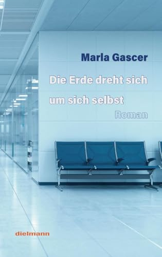 Die Erde dreht sich um sich selbst: Roman