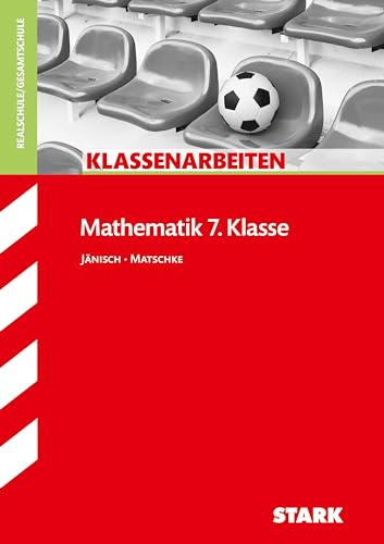 STARK Mathematik 7. Klasse - Klassenarbeiten (Klassenarbeiten und Klausuren)
