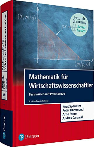 Mathematik für Wirtschaftswissenschaftler. Mit eLearning-Zugang MyLab | Mathematik Für Wirtschaftswissenschaftler: Basiswissen mit Praxisbezug ... und eText) (Pearson Studium - Economic BWL)