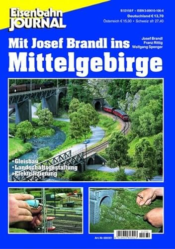 Mit Josef Brandl ins Mittelgebirge - Gleisbau, Landschaftsgestaltung, Elektrifizierung - Eisenbahn Journal Anlagenbau & Planung 1-2003 (Anlagenbau & Planung des Eisenbahn-Journals)