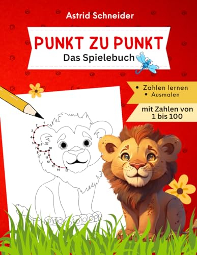 Das pädagogische Spielebuch „Punkt zu Punkt“: Kreative Beschäftigung, Zahlen verbinden und malen. Spielerisch Zählen lernen bis 100. Perfekt als ... Mädchen und Jungen. (Beschäftigungsbücher)