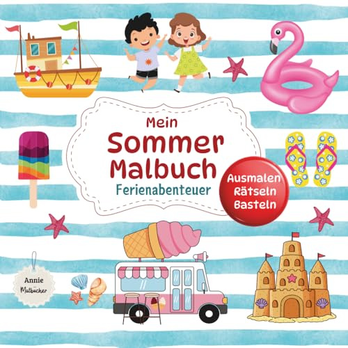 Mein Sommer Malbuch Ferienabenteuer: Kindermalbuch und Rätselbuch ab 3 Jahren / 50 Seiten toller Ausmalspaß, Rätseln und Basteln / Förderung der ... Fantasie (Zauber der Jahreszeiten für Kinder)