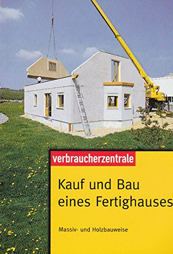 Kauf und Bau eines Fertighauses: Massiv- und Holzbauweise