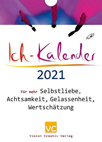 Ich-Kalender 2021: Für mehr Selbstliebe, Achtsamkeit, Gelassenheit, Wertschätzung