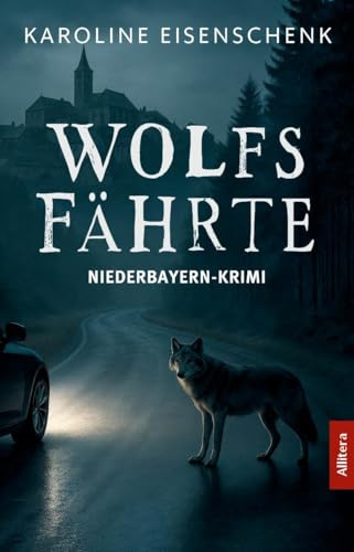 Wolfsfährte: Niederbayern-Krimi