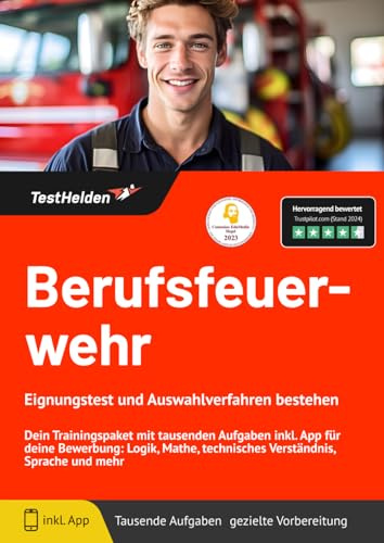 Berufsfeuerwehr Eignungstest und Auswahlverfahren bestehen: Dein Trainingspaket mit tausenden Aufgaben inkl. App für deine Bewerbung: Logik, Mathe, technisches Verständnis, Sprache und mehr