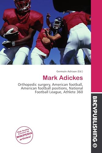 Mark Adickes: Orthopedic surgery, American football, American football positions, National Football League, Athlete 360